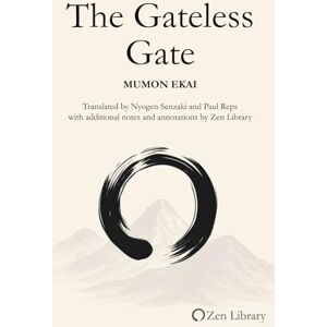 Mumon, Ekai The Gateless Gate (Zen Library) Mumon, Ekai The Gateless Gate (Zen Library)