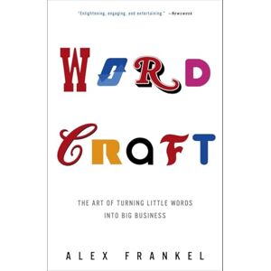 Frankel, Alex Wordcraft: The Art of Turning Little Words into Big Business Frankel, Alex Wordcraft: The Art of Turning Little Words into Big Business