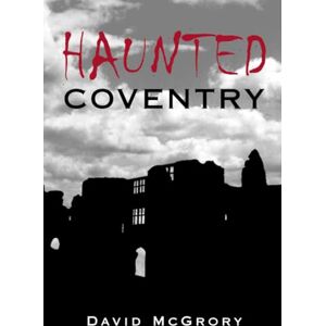 McGrory, David Haunted Coventry McGrory, David Haunted Coventry