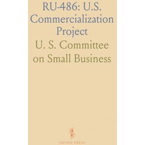 U. S. Committee on Small, Business RU-486: U.S. Commercialization Project: Hearing by the Subcommittee on Regulation and Technology, May 16, 1994 U. S. Committee on Small, Business RU-486: U.S. Commercialization Project: Hearing by the Subcommittee on Regulation and Technology, May 16, 1994