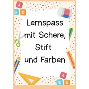 Pentrelli-Schramm, Lusi Lernspaß mit Schere, Stift und Farben Pentrelli-Schramm, Lusi Lernspaß mit Schere, Stift und Farben