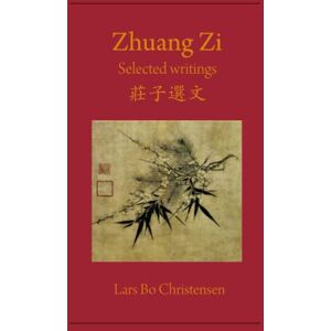 Zhou, Zhuang Zhuang Zi Selected Writings Zhou, Zhuang Zhuang Zi Selected Writings