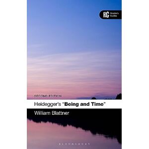 Blattner, William Heidegger's 'Being and Time': A Reader's Guide (Reader's Guides) Blattner, William Heidegger's 'Being and Time': A Reader's Guide (Reader's Guides)