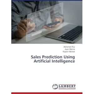 Roy, Abhishek Sales Prediction Using Artificial Intelligence Roy, Abhishek Sales Prediction Using Artificial Intelligence