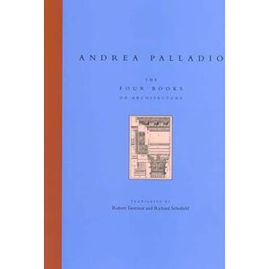 Andrea Palladio The Four Books of Architecture (The MIT Press) Andrea Palladio The Four Books of Architecture (The MIT Press)
