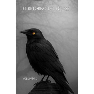 Milton EL RETORNO DEL ECLIPSE: VOLUMEN 1 Milton EL RETORNO DEL ECLIPSE: VOLUMEN 1