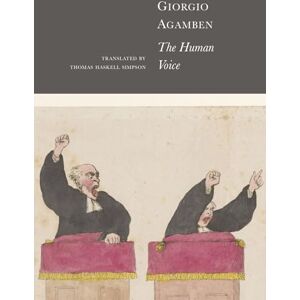Agamben, Giorgio The Human Voice (The Italian List) Agamben, Giorgio The Human Voice (The Italian List)