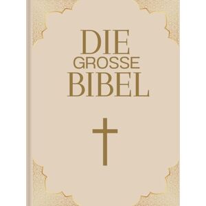 Luther, Martin Die Große Bibel: Das Neue und das Alte testament Luther, Martin Die Große Bibel: Das Neue und das Alte testament