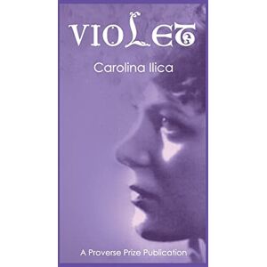 Ilica, Carolina Violet (Proverse Prize Publications) Ilica, Carolina Violet (Proverse Prize Publications)