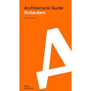Bokern, Anneke Rotterdam: Architectural Guide Bokern, Anneke Rotterdam: Architectural Guide