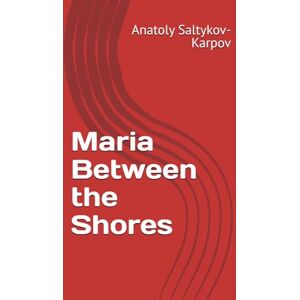 Saltykov-Karpov, Anatoly Maria Between the Shores Saltykov-Karpov, Anatoly Maria Between the Shores