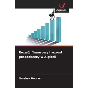Bouras, Nassima Rozwój finansowy i wzrost gospodarczy w Algierii Bouras, Nassima Rozwój finansowy i wzrost gospodarczy w Algierii