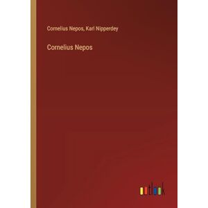 Nepos, Cornelius Cornelius Nepos Nepos, Cornelius Cornelius Nepos