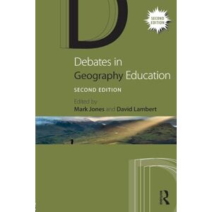 Debates in Geography Education (Debates in Subject Teaching) Debates in Geography Education (Debates in Subject Teaching)