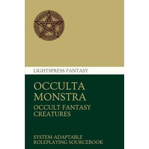 Lightspress Occulta Monstra: Occult Fantasy Creatures (Occulta Phantasia) Lightspress Occulta Monstra: Occult Fantasy Creatures (Occulta Phantasia)