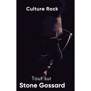 Rock, Culture Tout sur Stone Gossard (Culture Rock) Rock, Culture Tout sur Stone Gossard (Culture Rock)