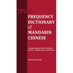 Burkhardt, Michael TPS Frequency Dictionary of Mandarin Chinese Burkhardt, Michael TPS Frequency Dictionary of Mandarin Chinese