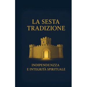 Serenitas, Marcus La Sesta Tradizione di Alcolisti Anonimi: Indipendenza e Integrità Spirituale (Le Dodici Tradizioni di Alcolisti Anonimi Collana Completa) Serenitas, Marcus La Sesta Tradizione di Alcolisti Anonimi: Indipendenza e Integrità Spirituale (Le Dodici Tradizioni di Alcolisti Anonimi Collana Completa)