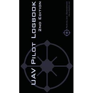 Rampey, Michael L UAV PILOT LOGBOOK 2nd Edition: A Comprehensive Drone Flight Logbook for Professional and Serious Hobbyist Drone Pilots Log Your Drone Flights Like a Pro! Rampey, Michael L UAV PILOT LOGBOOK 2nd Edition: A Comprehensive Drone Flight Logbook for Professional and Serious Hobbyist Drone Pilots Log Your Drone Flights Like a Pro!