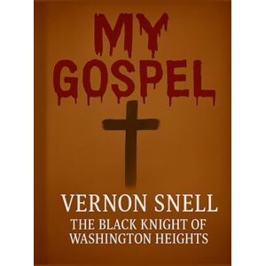 Snell, Vernon My Gospel Snell, Vernon My Gospel