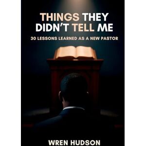 Hudson, Wren Things They Didn't Tell Me Hudson, Wren Things They Didn't Tell Me