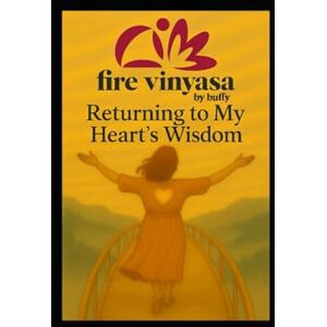 Olson, Buffy Returning to My Heart's Wisdom Olson, Buffy Returning to My Heart's Wisdom