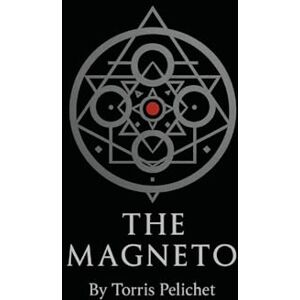 Pelichet Jr, Mr Torris W The Magneto: A Field Manual for the Romantically Challenged High-Value Man” Pelichet Jr, Mr Torris W The Magneto: A Field Manual for the Romantically Challenged High-Value Man”
