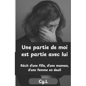 lorillu, Cy.L cynthia Une partie de moi est partie avec lui lorillu, Cy.L cynthia Une partie de moi est partie avec lui