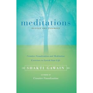 Gawain, Shakti Meditations: Creative Visualization and Meditation Exercises to Enrich Your Life Gawain, Shakti Meditations: Creative Visualization and Meditation Exercises to Enrich Your Life