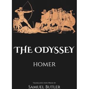 Homer The Odyssey by : Translated by Samuel Butler With a Foreword by Humphrey Watkins (Annotated) Homer The Odyssey by : Translated by Samuel Butler With a Foreword by Humphrey Watkins (Annotated)