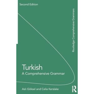Göksel, Aslı Turkish: A Comprehensive Grammar (Routledge Comprehensive Grammars) Göksel, Aslı Turkish: A Comprehensive Grammar (Routledge Comprehensive Grammars)