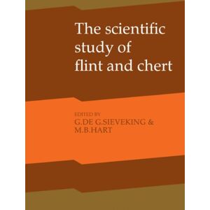 The Scientific Study of Flint and Chert: Proceedings of the Fourth International Flint Symposium held at Brighton Polytechnic 10-15 April 1983 The Scientific Study of Flint and Chert: Proceedings of the Fourth International Flint Symposium held at Brighton Polytechnic 10-15 April 1983