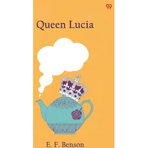 Benson, E F Queen Lucia (Edition1) Benson, E F Queen Lucia (Edition1)