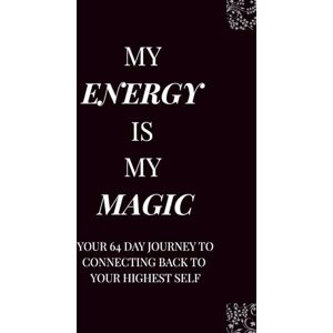 Astralis, Lupo The Energy of You: A Guided Journal Through the 64 Gates of Human Design Astralis, Lupo The Energy of You: A Guided Journal Through the 64 Gates of Human Design