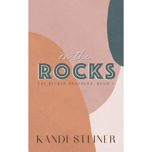 Steiner, Kandi On the Rocks: Special Edition (Becker Brothers: Special Edition) Steiner, Kandi On the Rocks: Special Edition (Becker Brothers: Special Edition)