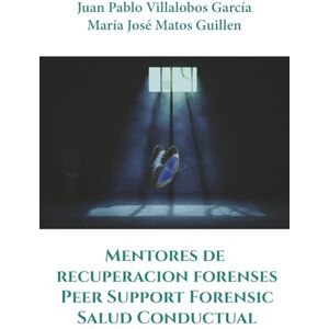 Villalobos Garcia, Juan Pablo Mentores de Recuperación Forenses Peer Support Forensic Salud Conductual Villalobos Garcia, Juan Pablo Mentores de Recuperación Forenses Peer Support Forensic Salud Conductual