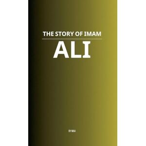 Maa The Story of Imam Ali Maa The Story of Imam Ali