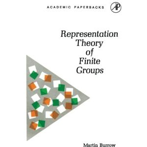 Burrow, Martin Representation Theory of Finite Groups Burrow, Martin Representation Theory of Finite Groups
