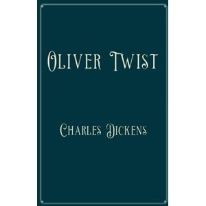 Charles Dickens Oliver Twist: Perfect Version Charles Dickens Oliver Twist: Perfect Version