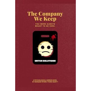 Peters, Marquee The Company We Keep: A Psychological Horror Novel Peters, Marquee The Company We Keep: A Psychological Horror Novel