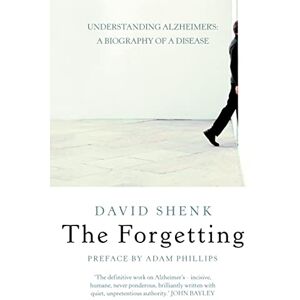 Shenk, David THE FORGETTING: Understanding Alzheimer’s: A Biography of a Disease Shenk, David THE FORGETTING: Understanding Alzheimer’s: A Biography of a Disease