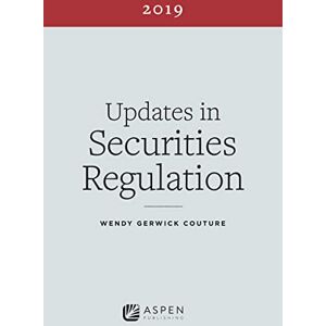 Aspen Publishing Updates in Securities Regulation: 2019 Edition (Supplements) Aspen Publishing Updates in Securities Regulation: 2019 Edition (Supplements)