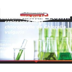 Belsare, Sachin Effet de l'intensité lumineuse sur la croissance et la chlorophylle de Chlorella vulgaris: Aperçu d'un essai contrôlé de photopériode et d'intensité Belsare, Sachin Effet de l'intensité lumineuse sur la croissance et la chlorophylle de Chlorella vulgaris: Aperçu d'un essai contrôlé de photopériode et d'intensité