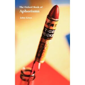GROSS, John GROSS:OXF BOOK OF APHORISMS REI PAPER (Oxford Books of Prose) GROSS, John GROSS:OXF BOOK OF APHORISMS REI PAPER (Oxford Books of Prose)