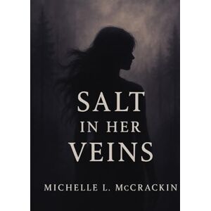 McCrackin, Michelle Lorraine Salt In Her Veins McCrackin, Michelle Lorraine Salt In Her Veins