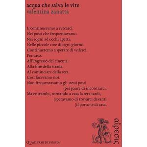 Zanatta, Valentina Acqua che salva le vite (Quaderni di poesia) Zanatta, Valentina Acqua che salva le vite (Quaderni di poesia)