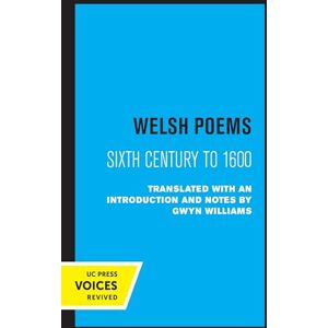 Williams, Gwyn Welsh Poems: Sixth Century to 1600 Williams, Gwyn Welsh Poems: Sixth Century to 1600
