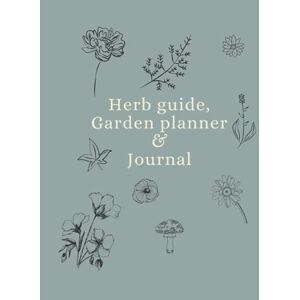 Publishing, M&Me Herb Garden planner, Guide & Journal: How To Plant, Grow and Harvest a Bounty of Fresh Herbs Infuse, Blend and Create Herbal Remedies, Teas and Oils Design Plan and Organise Your Herb Garden Publishing, M&Me Herb Garden planner, Guide & Journal: How To Plant, Grow and Harvest a Bounty of Fresh Herbs Infuse, Blend and Create Herbal Remedies, Teas and Oils Design Plan and Organise Your Herb Garden