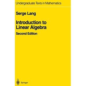 Lang, Serge Introduction to Linear Algebra (Undergraduate Texts in Mathematics) Lang, Serge Introduction to Linear Algebra (Undergraduate Texts in Mathematics)
