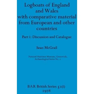 McGrail, Sean Logboats of England and Wales Part I McGrail, Sean Logboats of England and Wales Part I
